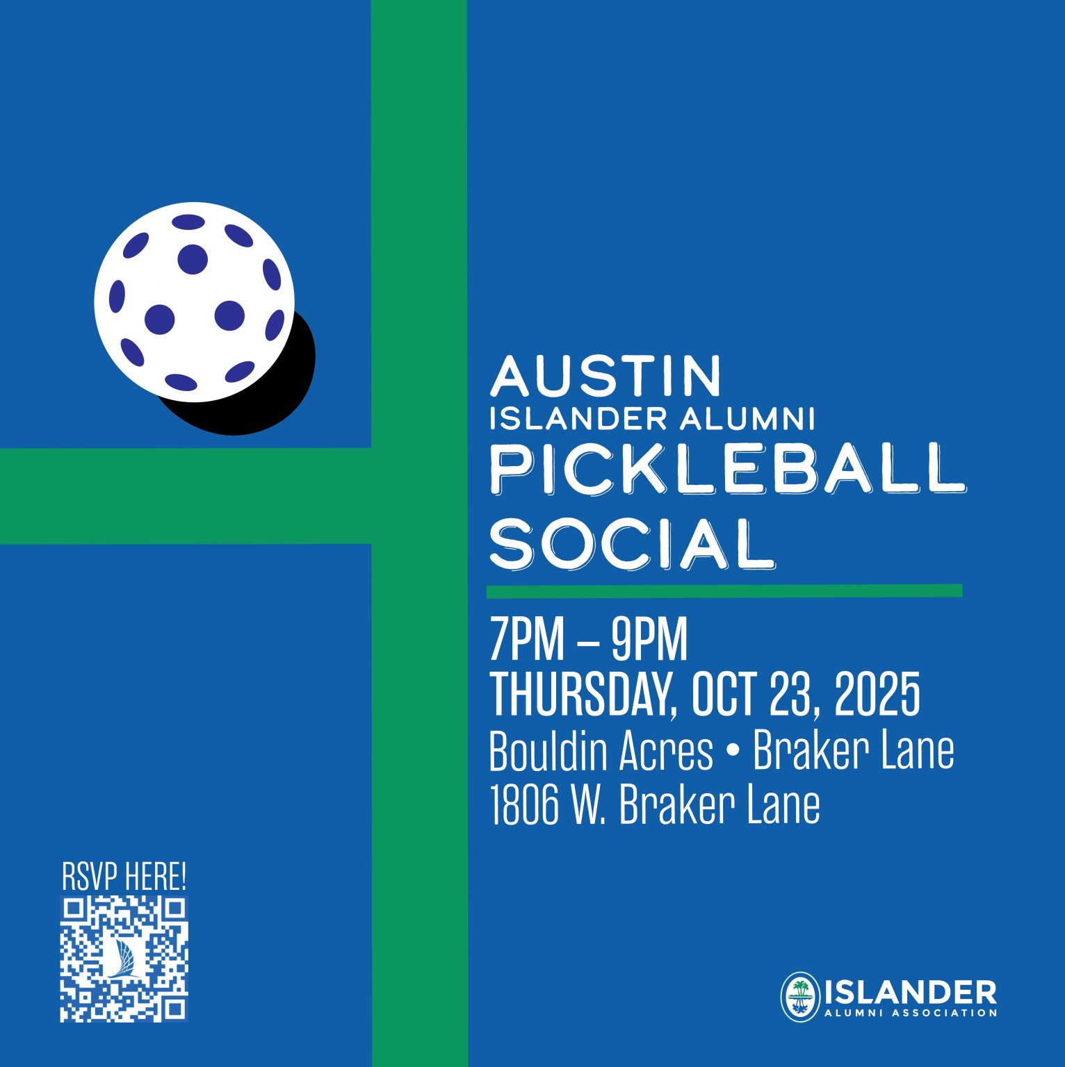 Graphic invitation for the Austin Islander Alumni Pickleball event, scheduled for October 23, 2025, from 7 PM to 9 PM at 1806 W. Braker Lane. Features a stylized pickleball on a blue and green background. Includes a QR code for RSVP and the Islander Alumni Association logo.
